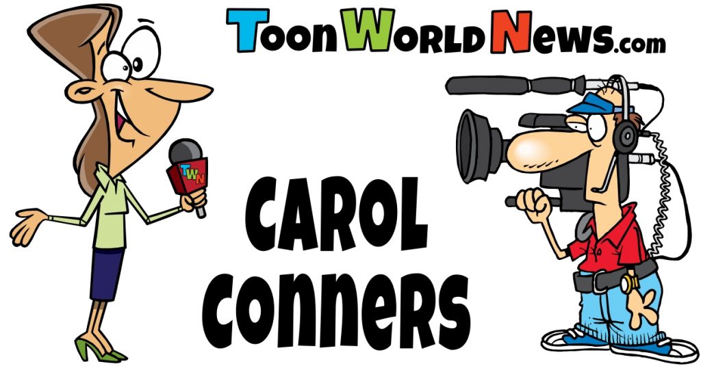 Carol Conners – Reporter
