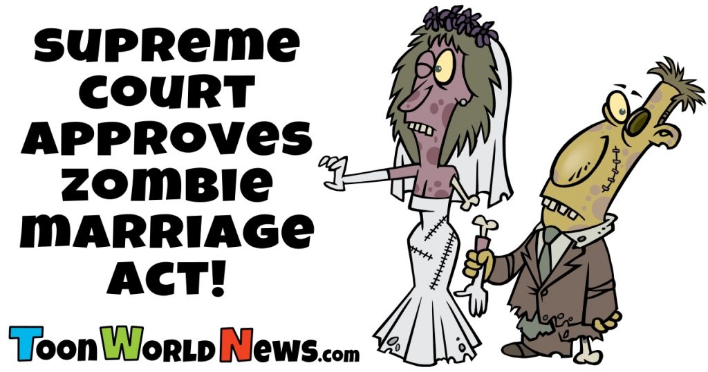 Supreme Court Approves Zombie Marriage Act!